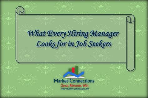 A poster titled What Every Hiring Manager Looks for in Job Seekers. There is also a logo from https://www.market-connections.net