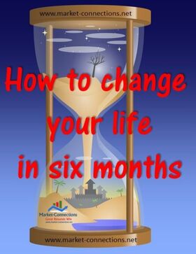 How to change your life quickly forever. Brought to you by https://www.market-connections.net