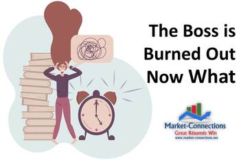 A poster titled The Boss is Burned Out Now What. There is also a logo from https://www.market-connections.net