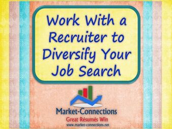 Title photo reads Work With Recruiters to Diversify Your Job Search. There is a logo from https://www.market-connections.net